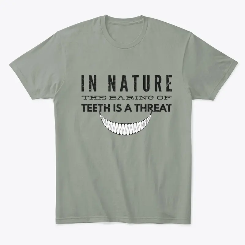 In Nature, Barring Teeth is a Threat